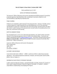 Title 10, Chapter 13, New Article 2, SectionsNotice published June 12, 2015 NOTICE OF PROPOSED RULEMAKING The Governor’s Office of Business and Economic Development (GO-Biz) proposes to amend the proposed 