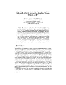 Independent Set of Intersection Graphs of Convex Objects in 2D Pankaj K. Agarwal and Nabil H. Mustafa Department of Computer Science, Duke University, Durham, NC, USA. pankaj, nabil@cs.duke.edu