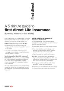 A 5 minute guide to first direct Life Insurance (if you’re a reasonably fast reader) If you’ve got this far you probably realise you should have some form of life insurance but are not quite sure what you need. So le