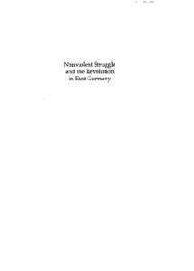 Nonviolent Struggle and the Revolution in East Germany Nonviolent Struggle and the Revolution