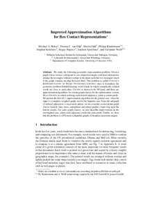 Improved Approximation Algorithms for Box Contact Representations? Michael A. Bekos1 , Thomas C. van Dijk2 , Martin Fink2 , Philipp Kindermann2?? , Stephen Kobourov3 , Sergey Pupyrev3 , Joachim Spoerhase2 , and Alexander