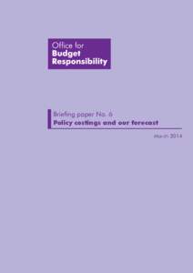 Briefing paper No. 6 Policy costings and our forecast March 2014 Contents