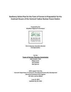 Resiliency Action Plan for the Town of Vernon in Preparation for the Eventual Closure of the Vermont Yankee Nuclear Power Station Prepared by the Windham Regional Commission