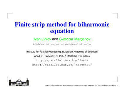 Finite strip method for biharmonic equation Ivan Lirkov and Svetozar Margenov