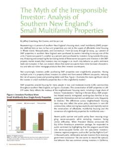 The Myth of the Irresponsible Investor: Analysis of Southern New England’s Small Multifamily Properties By Jeffrey Greenberg, Ren Essene, and Kai-yan Lee Representing 21.6 percent of southern New England’s housing st