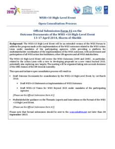 WSIS+10 High-Level Event Open Consultation Process Official Submission Form #1 on the Outcome Documents of the WSIS +10 High-Level Event[removed]April 2014, Sharm el-Sheikh Background: The WSIS+10 High-Level Event will be 