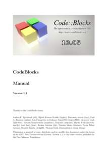 CodeBlocks Manual Version 1.1 Thanks to the CodeBlocks team: Anders F. Bj¨orklund (afb), Biplab Kumar Modak (biplab), Bartomiej wiecki (byo), Paul