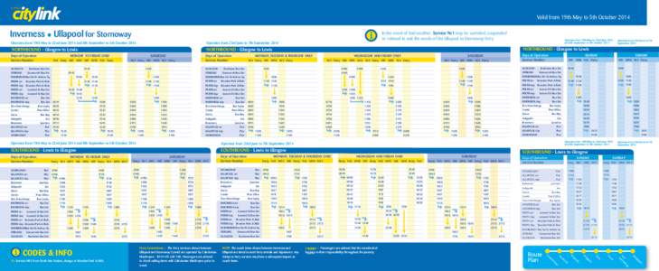 Valid from 19th May to 5th October[removed]Inverness • Ullapool for Stornoway Operates from 19th May to 22nd June 2014 and 8th September to 5th October 2014