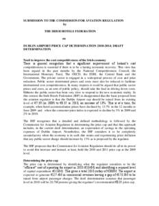 SUBMISSION TO THE COMMISSION FOR AVIATION REGULATION by THE IRISH HOTELS FEDERATION on DUBLIN AIRPORT PRICE CAP DETERMINATION[removed]: DRAFT DETERMINATION