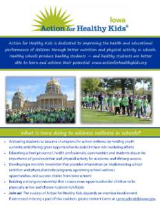 Action for Healthy Kids is dedicated to improving the health and educational performance of children through better nutrition and physical activity in schools. Healthy schools produce healthy students — and healthy stu