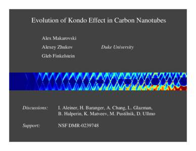 Evolution of Kondo Effect in Carbon Nanotubes Alex Makarovski Alexey Zhukov Duke University