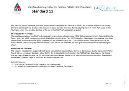 CareSearch resources for the National Palliative Care Standards  Standard 11 This resource maps CareSearch resources, evidence and knowledge to the National Palliative Care Standards and the NSAP Quality Elements. CareSe