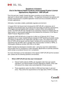 Questions & Answers End of the Natural Health Products (Unprocessed Product Licence Applications) Regulations – NHP-UPLAR Over the past year, Health Canada has been consulting on and rolling out a new approach to natur