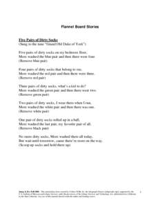 Flannel Board Stories  Five Pairs of Dirty Socks (Sung to the tune “Grand Old Duke of York”) Five pairs of dirty socks on my bedroom floor, Mom washed the blue pair and then there were four.