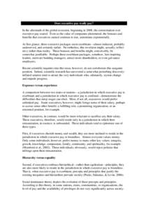 Does executive pay really pay? In the aftermath of the global recession, beginning in 2008, the consternation over executive pay soared. Even as the value of companies plummeted, the bonuses and benefits that executives 