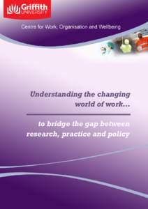 Understanding the changing world of work… to bridge the gap between research, practice and policy  1|P a g e