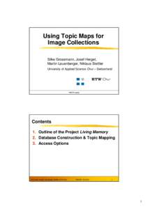 Using Topic Maps for Image Collections Silke Grossmann, Josef Herget, Martin Leuenberger, Niklaus Stettler University of Applied Science Chur – Switzerland