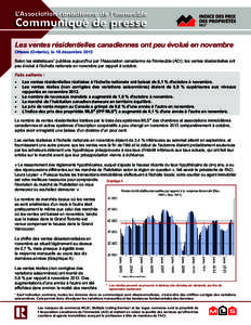 L’Association canadienne de l’immeuble  Communiqué de presse Les ventes résidentielles canadiennes ont peu évolué en novembre Ottawa (Ontario), le 16 décembre 2013