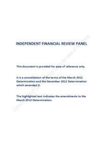 INDEPENDENT FINANCIAL REVIEW PANEL  This document is provided for ease of reference only. It is a consolidation of the terms of the March 2012 Determination and the December 2012 Determination