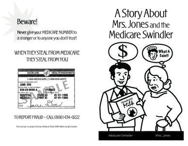 Beware!! Beware Never give your MEDICARE NUMBER to a stranger or to anyone you don’t trust!  A Story About