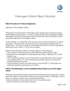 Volkswagen Collision Repair Standards Refinish Procedures for Clearcoat Application Applicable to All Volkswagen Models Volkswagen continually enhances vehicle styling which includes precise aerodynamic designs and the h