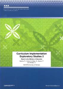 Curriculum Implementation Exploratory Studies 2  Curriculum Implementation Exploratory Studies 2 Report to the Ministry of Education Hipkins, R., Cowie, B., Boyd, S., Keown, P.