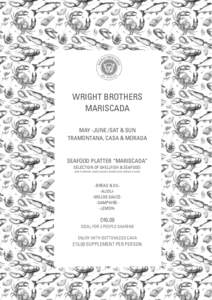 WRIGHT BROTHERS MARISCADA MAY -JUNE /SAT & SUN TRAMONTANA, CASA & MORADA  SEAFOOD PLATTER “MARISCADA”