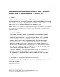 1  Révision par l’ombudsman de Radio-Canada d’une plainte à propos d’un reportage diffusé au Téléjournal Mauricie, le 9 décembreLA PLAINTE