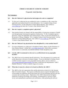 AMERICAN BOARD OF COSMETIC SURGERY Frequently Asked Questions For Consumers Q:1  How do I find out if a physician has had malpractice suits or complaints?