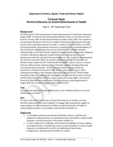 Department of Ethics, Equity, Trade and Human Rights  Concept Paper World Conference on Social Determinants of Health Draft 3 - 30th September 2010 Background
