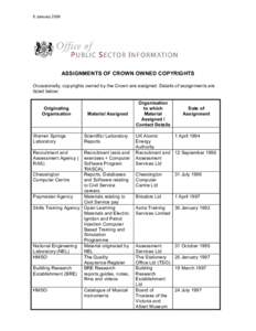 6 JanuaryASSIGNMENTS OF CROWN OWNED COPYRIGHTS Occasionally, copyrights owned by the Crown are assigned. Details of assignments are listed below: