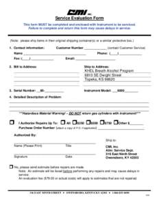 Service Evaluation Form This form MUST be completed and enclosed with instrument to be serviced. Failure to complete and return this form may cause delays in service. (Note: please ship items in their original shipping c
