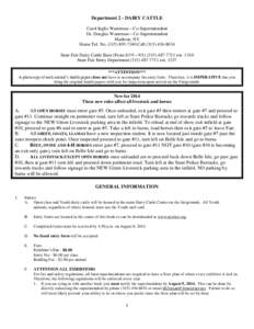 Department 2 - DAIRY CATTLE Carol Inglis Waterman – Co-Superintendent Dr. Douglas Waterman – Co-Superintendent Madison, NY Home Tel. No[removed]Cell[removed]State Fair Dairy Cattle Barn (From 8/19 – 