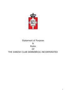 Statement of Purpose & Rules Of THE DANISH CLUB DANNEBROG INCORPORATED