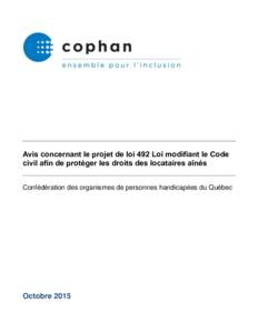 Avis concernant le projet de loi 492 Loi modifiant le Code civil afin de protéger les droits des locataires aînés Confédération des organismes de personnes handicapées du Québec Octobre 2015