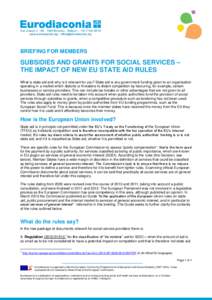 BRIEFING FOR MEMBERS  SUBSIDIES AND GRANTS FOR SOCIAL SERVICES – THE IMPACT OF NEW EU STATE AID RULES What is state aid and why is it relevant for you? State aid is any government funding given to an organisation opera