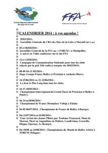 CALENDRIER 2014 : à vos agendas ! [removed] : Assemblée Générale du CRA des Pays de la Loire à Mareuil sur Laye 05 et[removed] : Assemblée Générale de la FFA au « CORUM » à Montpellier. À suivre en Vidéo 