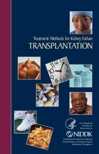 Kidney transplantation / Organ donation / Kidney / Renal failure / United Network for Organ Sharing / Nephrectomy / Francis L. Delmonico / Nadey Hakim / Medicine / Organ transplants / Organ transplantation