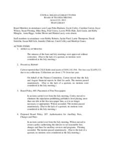 CENTRAL ARKANSAS LIBRARY SYSTEM BOARD OF TRUSTEES MEETING AUGUST 22, 2013 MAIN LIBRARY Board Members in attendance were Lupe Peña-Madison, Gayle Corley, Caroline Curton, Joyce Wilson, Susan Fleming, Mike Berg, Fred Urse