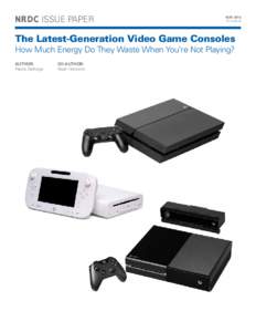 NRDC issue paper  may 2014 ip:14-04-b  The Latest-Generation Video Game Consoles