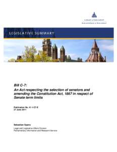 Bill C-7: An Act respecting the selection of senators and amending the Constitution Act, 1867 in respect of Senate term limits Publication No[removed]C7-E 27 June 2011