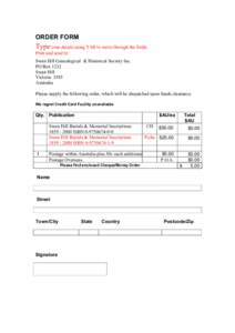 ORDER FORM  Type your details using TAB to move through the fields. Print and send to: Swan Hill Genealogical & Historical Society Inc. PO Box 1232