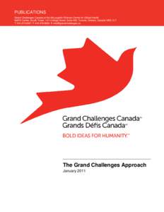 PUBLICATIONS Grand Challenges Canada at the McLaughlin-Rotman Centre for Global Health MaRS Centre, South Tower, 101 College Street, Suite 406, Toronto, Ontario, Canada M5G 1L7 T[removed]F[removed]E info@grandc