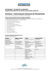 Der Naturpark – Ein Raum für uns Menschen Tagung der Stiftung Natur&Wirtschaft vom[removed]im Naturpark der WSL, Birmensdorf (ZH) Workshop 1: Aufwertung des Naturparks für Mitarbeitende Leitung: Bruno Jans (bruno.j