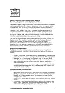 National Centre for Culture and Recreation Statistics Women’s participation in sport and physical activities The beneficial effects of regular participation in sport and physical activity have been widely supported by 