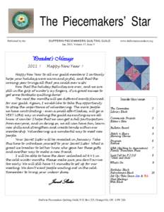 The Piecemakers’ Star DUFFERIN PIECEMAKERS QUILTING GUILD Jan. 2011, Volume 17, Issue 5 Published by the: