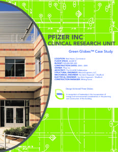 PFIZER INC CLINICAL RESEARCH UNIT Green Globes™ Case Study LOCATION: New Haven, Connecticut FLOOR SPACE: 62,500 ft2 BUDGET: $35,000,000 USD