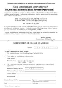 Newspaper Notice published by the Inland Revenue Department on 9 October[removed]Have you changed your address? If so, you must inform the Inland Revenue Department! Taxpayers are required by law to report any change of ad