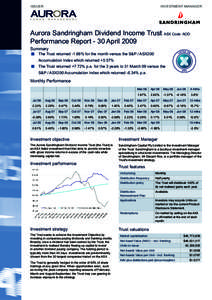 ISSUER  INVESTMENT MANAGER Aurora Sandringham Dividend Income Trust ASX Code: AOD Performance Report - 30 April 2009