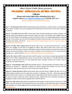 Albert Wisner Public Library presents:  Monday Afternoon at the Movies 1:00 pm (Please note movie length when scheduling Dial-a-Bus.) Register online at www.albertwisnerlibrary.org or call[removed]ext. 3